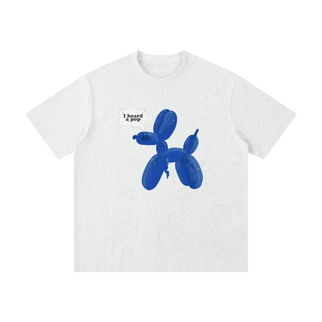 I Heard a Pop Oversized Tee
