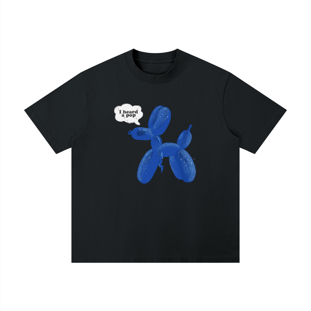 I Heard a Pop Oversized Tee